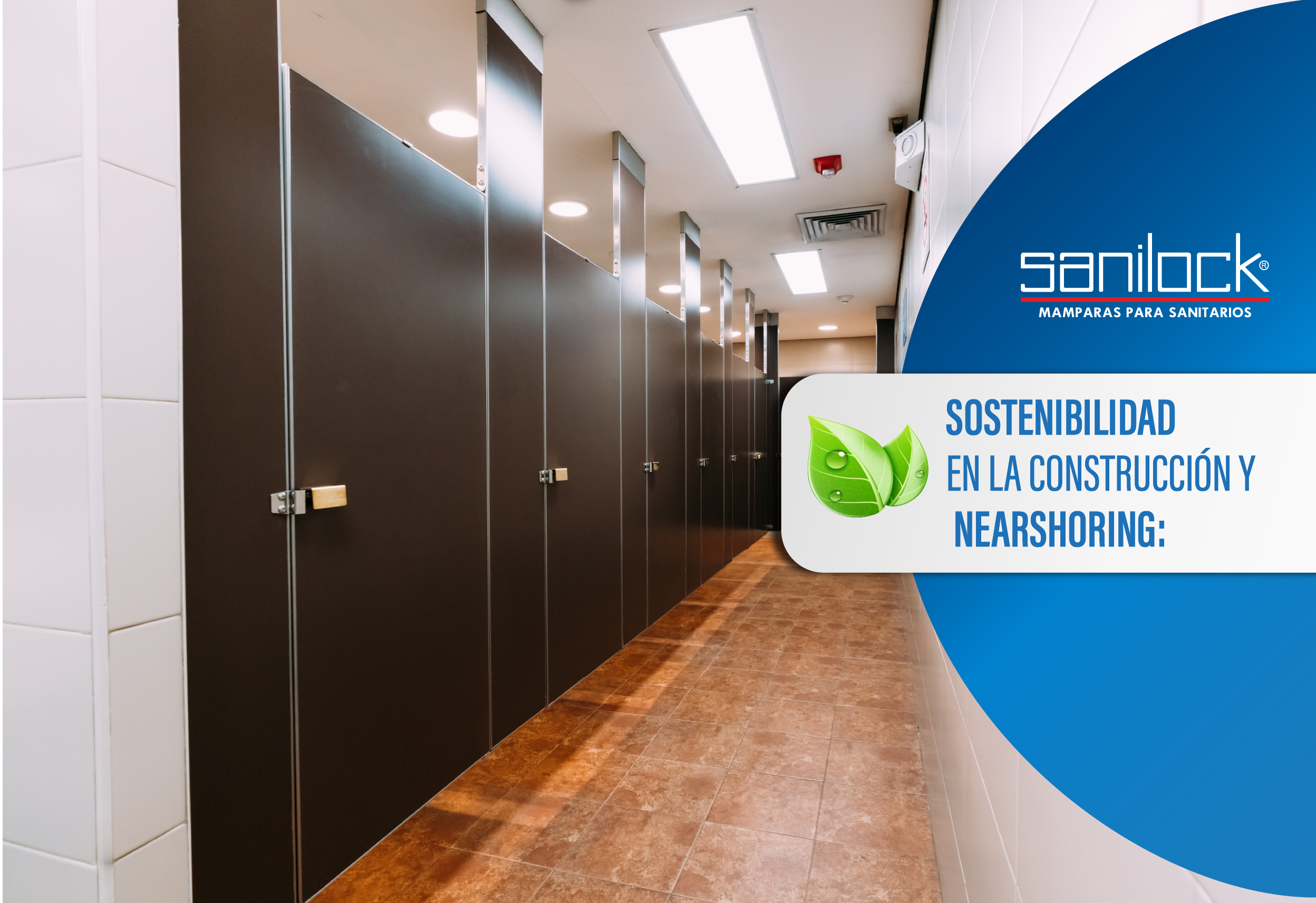 Sostenibilidad en la Construcción y Nearshoring: Las Mamparas de Sanilock, una Solución Superior